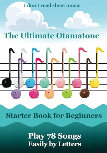 The Ultimate Otamatone Starter Book for Beginners - Play 78 Songs Easily by Letters: I don't read sheet music (Otamatone Melodies, Band 2) The Ultimate Otamatone Starter Book for Beginners - Play 78 Songs Easily by Letters: I don't read sheet music (Otamatone Melodies, Band 2) von Independently published