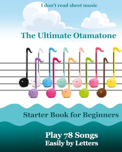 The Ultimate Otamatone Starter Book for Beginners - Play 78 Songs Easily by Letters: I don't read sheet music The Ultimate Otamatone Starter Book for Beginners - Play 78 Songs Easily by Letters: I don't read sheet music von Blurb