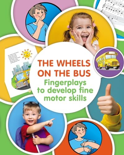 The Wheels on the Bus. Fingerplay to Develop Fine Motor Skills von Blurb