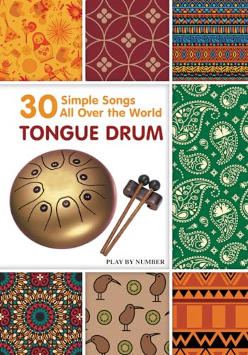 Tongue Drum 30 Simple Songs - All Over the World: Play by Number (Easy Tongue Drum Sheet Music, Band 7) von Independently published