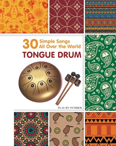 Tongue Drum 30 Simple Songs - All Over the World: Play by Number von Blurb
