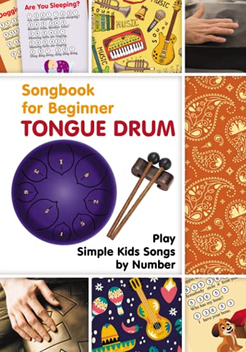 Tongue Drum Songbook for Beginner: Play Simple Kids Songs by Number (Tongue Drum Sheet Music for Ultimate Beginners, Band 6)