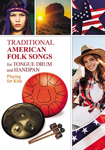 Traditional American Folk Songs for Tongue Drum or Handpan: Playing for Kids (Easy Tongue Drum Sheet Music, Band 2)