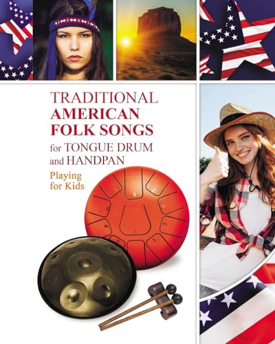 Traditional American Folk Songs for Tongue Drum or Handpan: Playing for Kids von Blurb