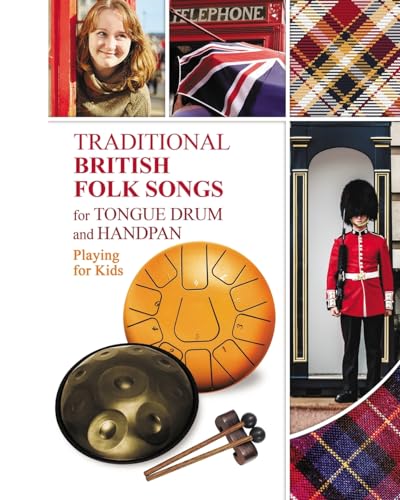 Traditional British Folk Songs for Tongue Drum or Handpan: Playing for Kids von Blurb