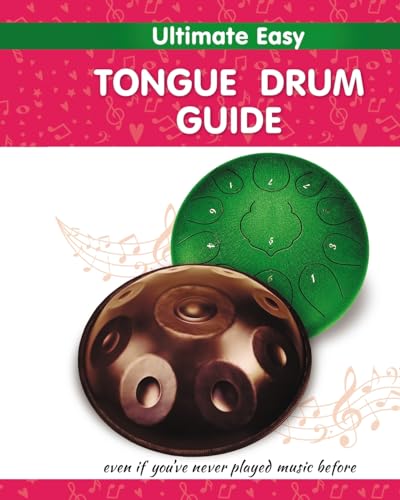 Ultimate Easy Tongue Drum Guide: Even if you've never played music before von Blurb