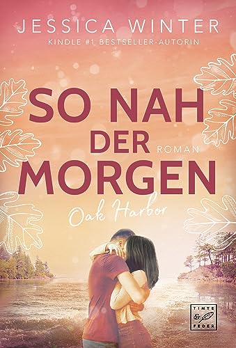 So nah der Morgen (Oak Harbor, Band 1)
