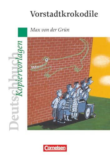 Deutschbuch Gymnasium - Ideen zur Jugendliteratur: Vorstadtkrokodile - Empfohlen für das 5./6. Schuljahr - Kopiervorlagen Deutschbuch Gymnasium - Ideen zur Jugendliteratur: Vorstadtkrokodile - Empfohlen für das 5./6. Schuljahr - Kopiervorlagen