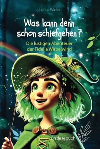 Was kann denn schon schiefgehen? (Die lustigen Abenteuer der Fidelia Wirbelwind, Band 2) von Independently published