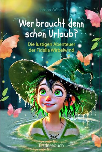 Wer braucht denn schon Urlaub?: Die lustigen Abenteuer der Fidelia Wirbelwind von Independently published