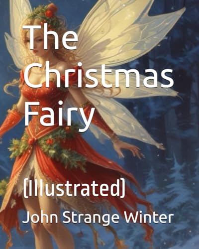 The Christmas Fairy: (Illustrated) von Independently published