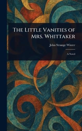 The Little Vanities of Mrs. Whittaker von Anson Street Press