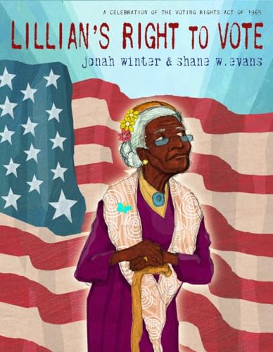 Lillian's Right to Vote: A Celebration of the Voting Rights Act of 1965 von Schwartz & Wade