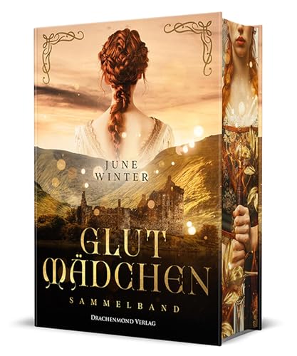 Glutmädchen - Sammelband: Spannungsgeladene Historical Romance in einem grausamen Schottland | Schmuckausgabe mit Farbschnitt-Garantie von Drachenmond Verlag GmbH