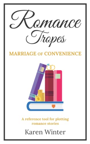 Romance Tropes: Marriage of Convenience: A reference tool for plotting romance stories (Romance Writers' Bookshelf, Band 5) von Fountain Pen Publishing Limited