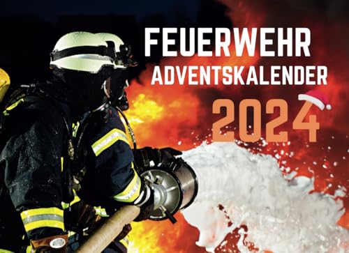 Feuerwehr Adventskalender: Advent mit Blaulicht und Sirenen: Der Feuerwehr-Adventskalender für mutige Helden