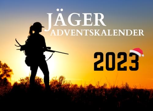 Jäger Adventskalender: Auf der Pirsch im Advent: Ein Jäger-Adventskalender für Naturfreunde von Independently published