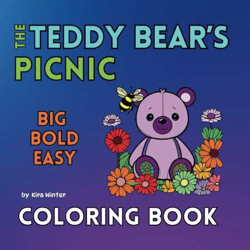 The Teddy Bear's Picnic Coloring Book: Big, Bold & Easy Coloring Book for Young and Old (Big, Bold & Easy - Coloring for Young and Old) von INFINITY PUBLISHING LTD