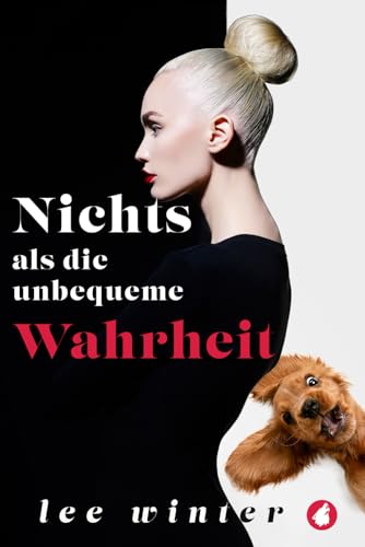 Nichts als die unbequeme Wahrheit von Ylva Verlag e.Kfr.