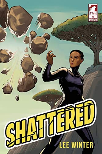 Shattered (The Superheroine Collection, Band 1)