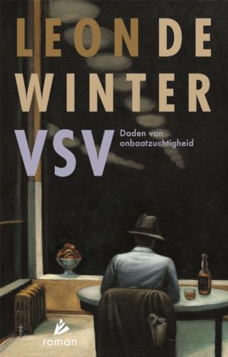 VSV, of Daden van onbaatzuchtigheid: roman von Hollands Diep
