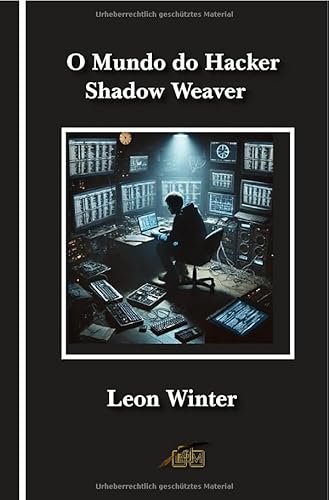 O Mundo do Hacker Shadow Weaver: DE von epubli