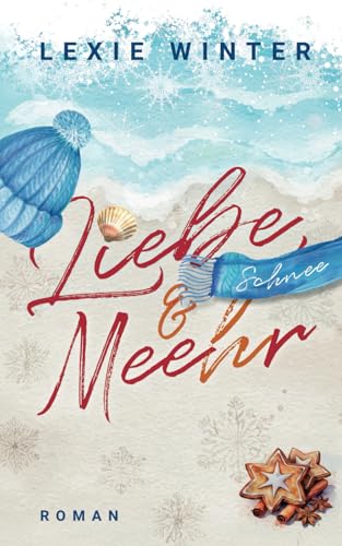 Liebe, Schnee & Mee(h)r: Ostseeglück: Ein Winter voller Liebe von Independently published