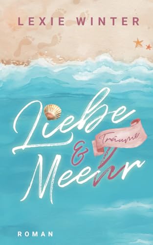 Liebe, Träume & Mee(h)r: Ostseeglück: Ein geheimnisvoller Traumtänzer