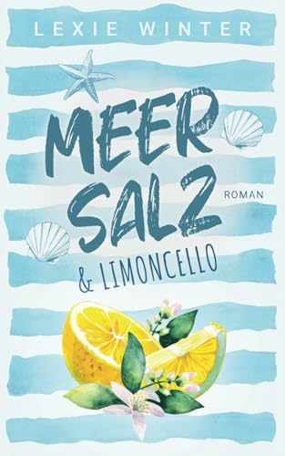 Meersalz & Limoncello (Meersalz und Liebe, Band 2)