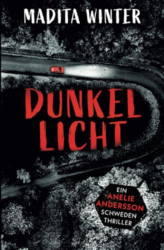Dunkellicht: Kriminalroman (Anelie Andersson ermittelt 4) von Independently published