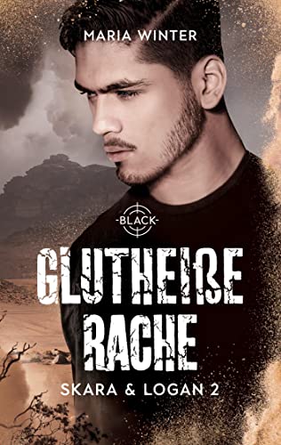 Glutheiße Rache - Skara & Logan Band 2: Black Unit
