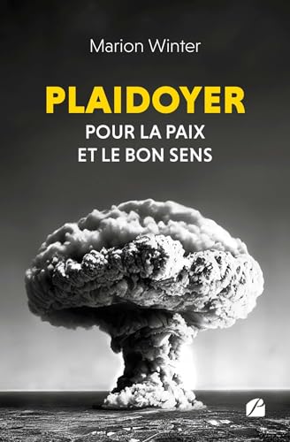 Plaidoyer pour la paix et le bon sens von Les Éditions du Panthéon