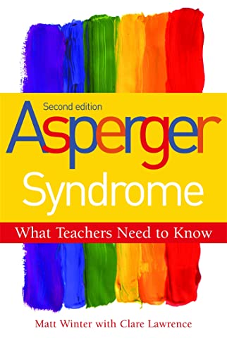 Asperger Syndrome, Second Edition: What Teachers Need to Know von Jessica Kingsley Publishers