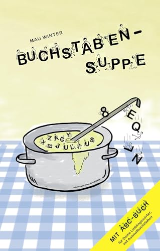 Buchstabensuppe: Hardcover-Edition mit ABC-Buch von Books on Demand GmbH