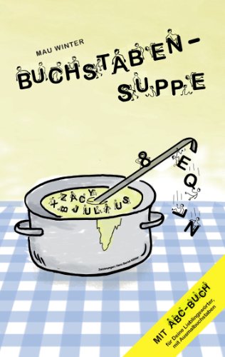 Buchstabensuppe: mit ABC-Buch Buchstabensuppe: mit ABC-Buch