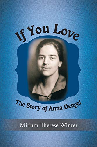 If You Love: The Story of Anna Dengel von Authorhouse