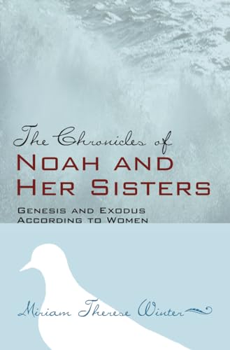 The Chronicles of Noah and Her Sisters: Genesis and Exodus According to Women von Wipf & Stock Publishers