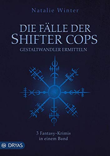 Die Fälle der Shifter Cops: Gestaltwandler ermitteln (Ein Fall der Shifter Cops)