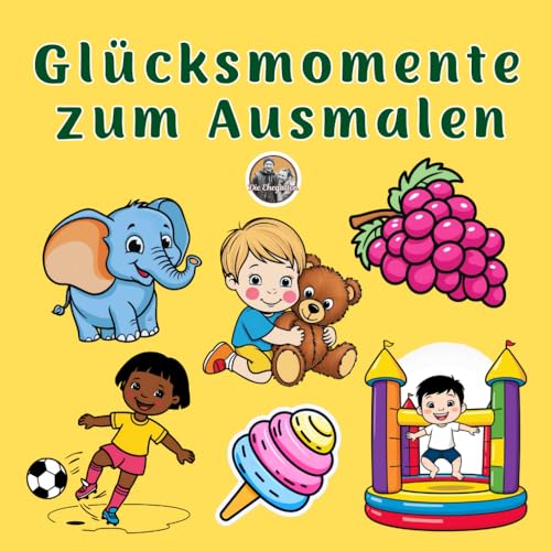 Glücksmomente zum Ausmalen – Kinder Malbuch. Alles was Kinder lieben, mit süßen & einfachen Motiven, kreatives Malbuch für Jungen & Mädchen ab 3 ... perfektes Geschenk zum Kindergeburtstag von Independently published