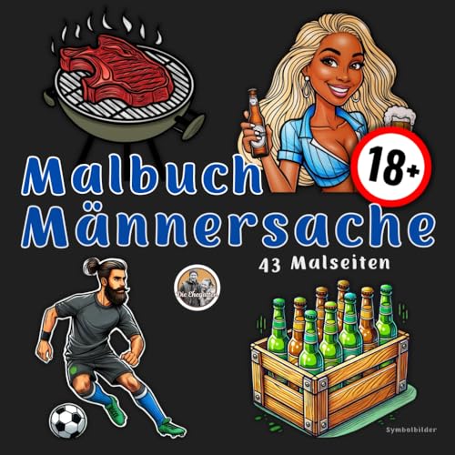 Malbuch Männersache: Das ultimative Ausmalbuch für Erwachsene Männer und Frauen, Coloring Alkoholmarker, Männermalbuch, Ausmalbuch 18 Plus, perfektes ... Stressabbau, Freizeit Hobby Die Ehegatten von Independently published