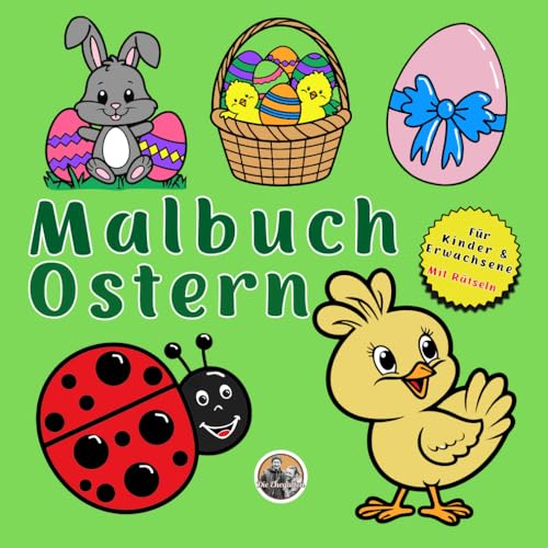 Malbuch Ostern mit Rätseln für Kinder & Erwachsene – Süße Motive, Kreative Rätsel & Platz für Maltechnik-Übungen – Entspannung, Kreativität & Spaß für ... Perfektes Geschenk und Mitbringsel von Independently published
