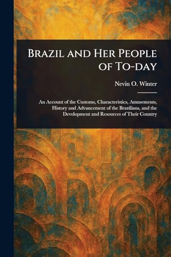 Brazil and Her People of To-day von Anson Street Press