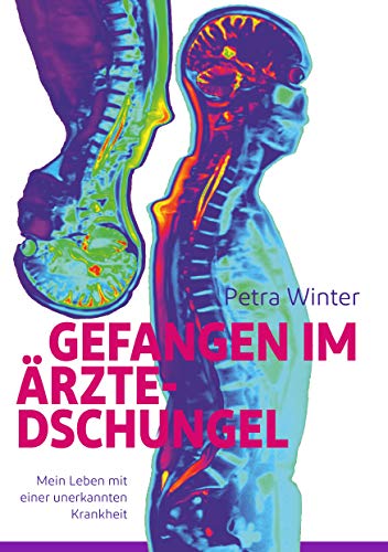 Gefangen im Ärzte-Dschungel: Mein Leben mit einer unerkannten Krankheit von Books on Demand