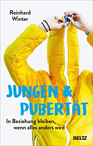 Jungen & Pubertät: In Beziehung bleiben, wenn alles anders wird von Beltz GmbH, Julius