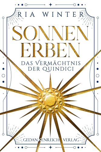 Sonnenerben - Das Vermächtnis der Quindici: Fesselnde Urban Fantasy | Gewinnerin des tolino media Newcomerpreises 2021 Sonnenerben - Das Vermächtnis der Quindici: Fesselnde Urban Fantasy | Gewinnerin des tolino media Newcomerpreises 2021