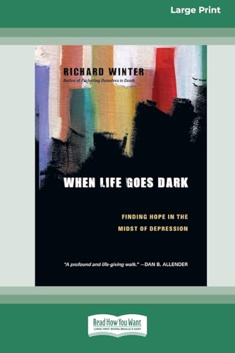When Life Goes Dark: Finding Hope in the Midst of Depression (16pt Large Print Format) von ReadHowYouWant