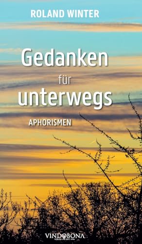 Gedanken für unterwegs: Aphorismen von Vindobona Verlag