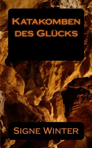 Katakomben des Glücks von CreateSpace Independent Publishing Platform