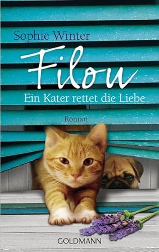 Filou - Ein Kater rettet die Liebe: Roman