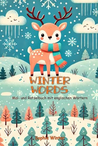 Winter Words - Mal- und Rätselbuch: Mal- und Rätselbuch zum erlernen und üben englischen Begriffen für Kinder ab 8 Jahren von Independently published
